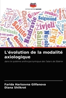 L'évolution de la modalité axiologique: dans le système anthroponymique des Tatars de Sibérie 6204071963 Book Cover