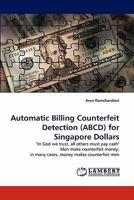 Automatic Billing Counterfeit Detection (ABCD) for Singapore Dollars 3838393791 Book Cover