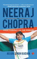 Neeraj Chopra: From Panipat to The Podium 9355201729 Book Cover