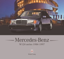Mercedes-Benz W124 series: 1984-1997 1787117146 Book Cover