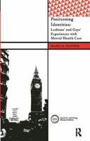 Positioning Identities: Lesbians' and Gays' Experiences with Mental Health Care 1138403598 Book Cover