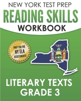 NEW YORK TEST PREP Reading Skills Workbook Literary Texts Grade 3: Preparation for the New York State English Language Arts Tests 1692169262 Book Cover