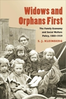 Widows and Orphans First: The Family Economy and Social Welfare Policy, 1865-1939 (Women in American History) 0252030206 Book Cover