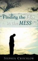 Finding the Yes in the Mess 1602661103 Book Cover
