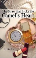 The Straw that Broke the Camel's Heart 1420835149 Book Cover