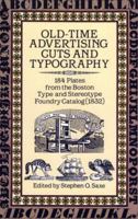 Old Time Advertising Cuts and Typography: 184 Plates from the Boston Type and Stereotype Foundry Catalog (1832) 0486260232 Book Cover