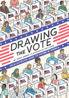 Drawing the Vote: An Illustrated Guide to Voting in America 1419739980 Book Cover