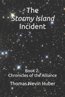 The Stormy Island Incident_ Book 2_ Chronicles of the Alliance 1797013300 Book Cover