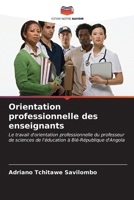 Orientation professionnelle des enseignants (French Edition) 620663891X Book Cover
