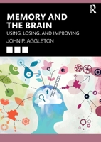 Memory and the Brain: Using, Losing, and Improving 1032826592 Book Cover