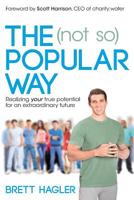The (not so) Popular Way: Realizing Your True Potential for an Extraordinary Future 1499652321 Book Cover