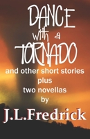 Dance with a Tornado: And Other Short Stories 061574799X Book Cover