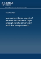 Measurement-based analysis of harmonic instabilities of single-phase photovoltaic inverters in public low voltage networks 3769399307 Book Cover