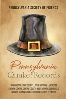 Pennsylvania Quaker Records: Warrington, York County; Little Brittain, Lancaster County; Centre, Centre County; West Branch, Clearfield County; Dunnings Creek, Bedford County 1396322582 Book Cover