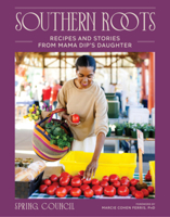 Southern Roots: Recipes and Stories from Mama Dip's Daughter 1324111321 Book Cover
