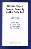 Financial Privacy, Consumer Prosperity, and the Public Good 0815713177 Book Cover