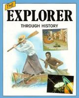 The Explorer Through History (Journey Through History) 1568471017 Book Cover