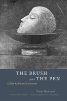 The Brush and the Pen: Odilon Redon and Literature 0226280551 Book Cover