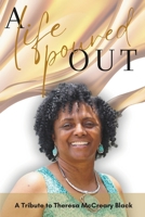 A Life Poured Out: A Tribute to Theresa McCreary Black B0CR3H7NSP Book Cover