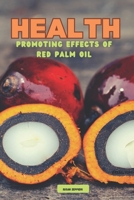 Health Promoting Effects Of Red Palm Oil B0CCCKYPWY Book Cover