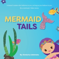 Mermaid Tails: A Magical Hunt For A Little Girl's Mermaid Tail B0B1Q3GWCS Book Cover