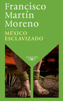 México esclavizado / An Enslaved Mexico (Spanish Edition) 6073851189 Book Cover