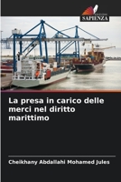 La presa in carico delle merci nel diritto marittimo 6205959259 Book Cover
