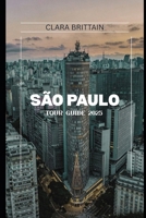 SÃO PAULO TOUR GUIDE 2025 B0FHDVK2LZ Book Cover