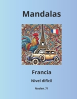 MANDALAS. FRANCIA.: NIVEL DIFICIL ("Mandalas of the World: A Coloring Book Journey") (Spanish Edition) B0DWLRJXJZ Book Cover