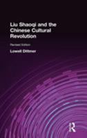 Liu Shaoqi and the Chinese Cultural Revolution (East Gate Books) 1563249529 Book Cover