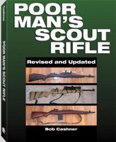 Poor Man's Scout Rifle: A How to Guide 158160730X Book Cover