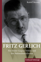 Fritz Gerlich (1883-1934): Ein Früher Gegner Hitlers Und Des Nationalsozialismus 350678398X Book Cover