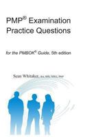 PMP® Examination Practice Questions for the The PMBOK® Guide,5th edition. 1490578064 Book Cover