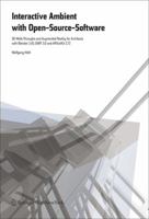 Interactive Environments with Open-Source Software: 3D Walkthroughs and Augmented Reality for Architects with Blender 2.43, DART 3.0 and ARToolKit 2.72 3211999337 Book Cover