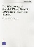 The Effectiveness of Remotely Piloted Aircraft in a Permissive Hunter-Killer Scenario 083308397X Book Cover