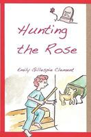 Hunting the Rose 0557100658 Book Cover