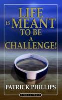 Life Is Meant to Be a Challenge 1844018423 Book Cover