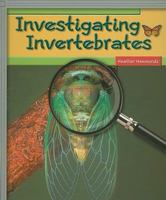 Investigating Invertebrates 1418918121 Book Cover