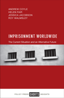 Imprisonment Worldwide: The Current Situation and An Alternative Future 1447331753 Book Cover