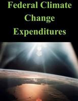Federal Climate Change Expenditures 1500820229 Book Cover