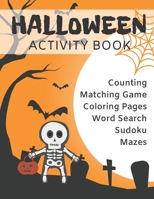 Halloween Activity Book: Counting Matching Game Coloring Page Word Search Sudoku Mazes B08JF17RZL Book Cover