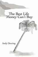 The Best Life Money Can't Buy 0595454097 Book Cover