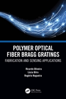 Polymer Optical Fiber Bragg Gratings: Fabrication and Sensing Applications 1032653469 Book Cover