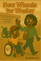 New Wheels For Wesley B0FFYTS4W9 Book Cover
