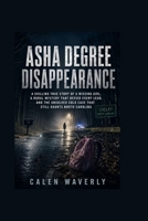 Asha Degree Disappearance: A Chilling True Story of a Missing Girl, a Rural Mystery That Defied Every Lead, and the Unsolved Cold Case That Still Haunts North Carolina B0H4QT7H4Z Book Cover