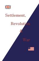 Settlement, Revolution & War 1425187919 Book Cover