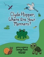 Clyde Hopper, Where Are Your Manners? B0F82QLTH6 Book Cover
