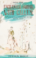 Into the Enchanted Forest with Callum: A Horseman's Country Diary - Book Two B0G63BW5ZF Book Cover