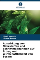 Auswirkung von N?hrstoffen und Schnittma?nahmen auf Ertrag und Wirtschaftlichkeit von Sesam 6205327104 Book Cover