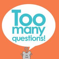 Too many questions 161067460X Book Cover